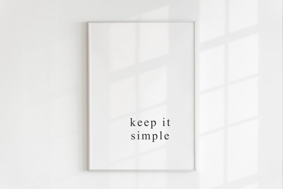 Keep It Simple, Home Office Print, Mindfulness, Gift For Her, Eco-Friendly, Minimalist Decor, Gallery Wall Art, Typography Quote, A5, A4, A3