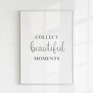 Collect Beautiful Moments Print, Anniversary Gift, Wedding, Gallery Wall, Gift For Him, For Her, New Home, Minimalist, Love, A3, A4