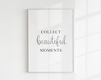 Collect Beautiful Moments Print, Anniversary Gift, Wedding, Gallery Wall, Gift For Him, For Her, New Home, Minimalist, Love, A3, A4