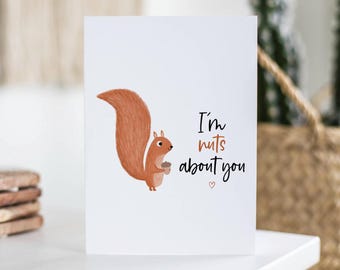 I'm Nuts About You, Squirrel, Cute Anniversary Card, June Birthday, Gift For Him, Her, Husband, Girlfriend, Illustrated