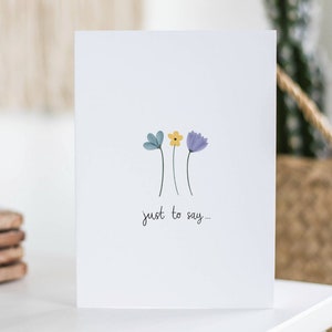Carte Juste pour dire, Carte florale, Sympathie, Une pensée pour vous, Vous me manquez, Carte fleurie, Pour lui, Pour elle