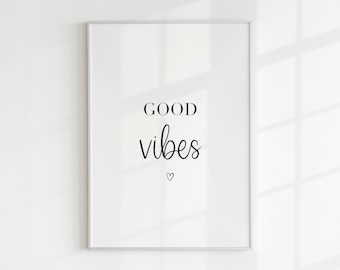 Good Vibes Print, Positivity Gift, For Her, Best Friend, Mum, Kitchen, Affirmation, Gallery Wall Art, Living Room, A5, A4, A3