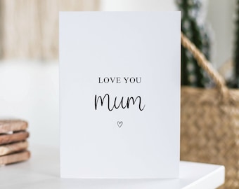 Love You Mum, Card For Mum, Mother's Day Card, June Birthday, Mum Birthday Card, Gift For Mum, Mother, Simple