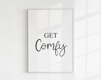 Get Comfy, Bedroom Print, Home Wall Art, Living Room, And Relax, May Birthday Gift, For Her, Guest Room, Get Cosy, Minimalist, A4, A3