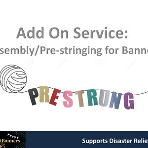 May include: Add-on service for banner assembly and pre-stringing. The image shows a ball of yarn with a string attached to it, and the word "PRESTRUNG" spelled out in colorful letters.