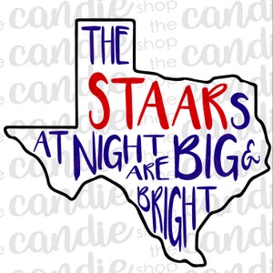 May include: A black outline of the state of Texas with the text "The Stars At Night Are Big & Bright" in blue and red lettering.