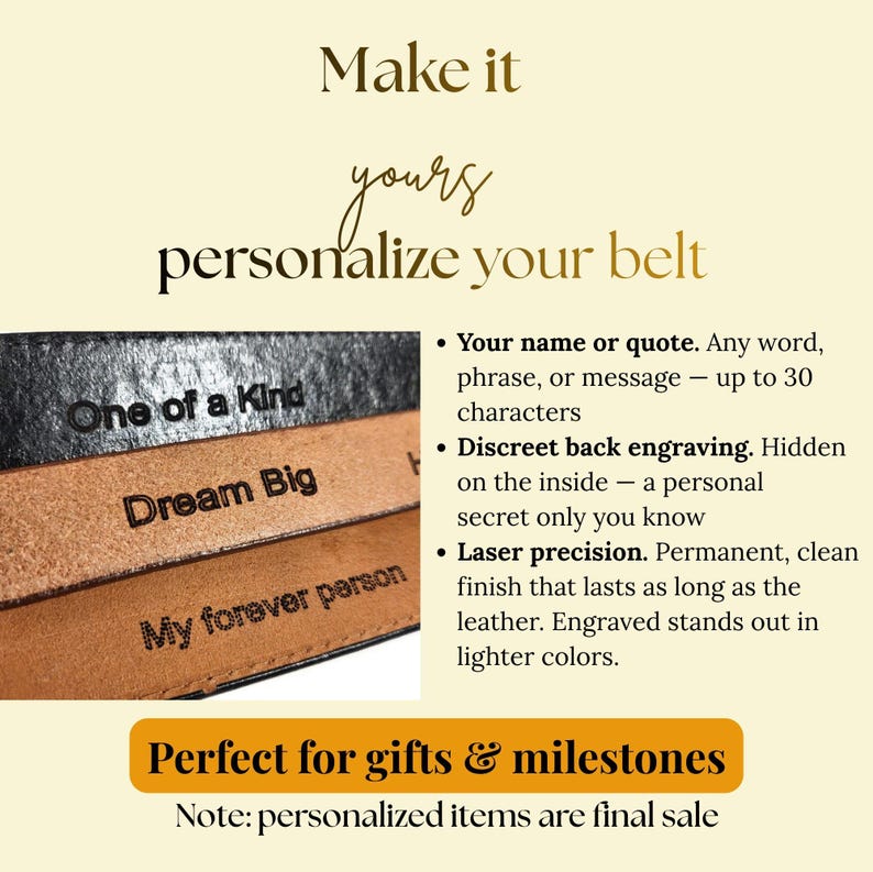 May include: Close-up of three leather belts with engraved text: "One of a Kind", "Dream Big", and "My forever person". The image promotes personalized belts, perfect for gifts and milestones.