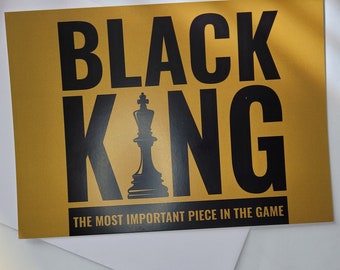 Black King any occasion Greeting Card Black King Graduation Greeting Card Black King Father's Day Card Most Important Piece