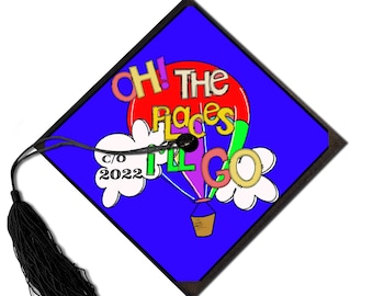 Graduation Cap Digital YOU PRINT at home / Graduation Oh The Places I'll Go class of 2023 Oh the Places