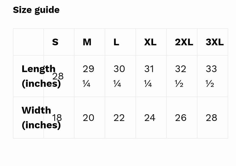May include: Size guide chart for clothing with measurements in inches. The chart shows the length and width of clothing in sizes S, M, L, XL, 2XL, and 3XL.