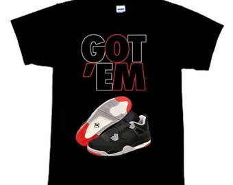 AJ 4 Bred "Got Em" Tee