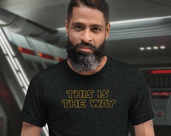 This Is The Way T-shirt
