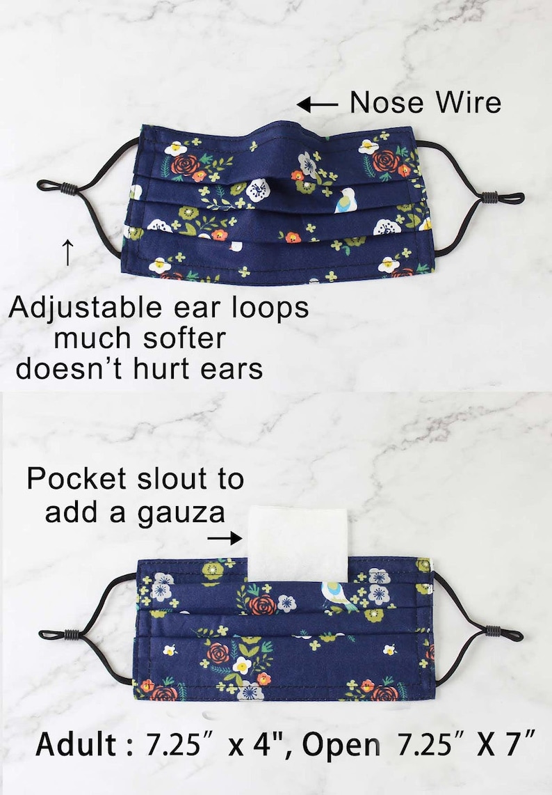 May include: A blue fabric face mask with a floral print and adjustable ear loops. The mask has a pocket for a filter and a nose wire. Adult size: 7.25 inches by 4 inches, open 7.25 inches by 7 inches.