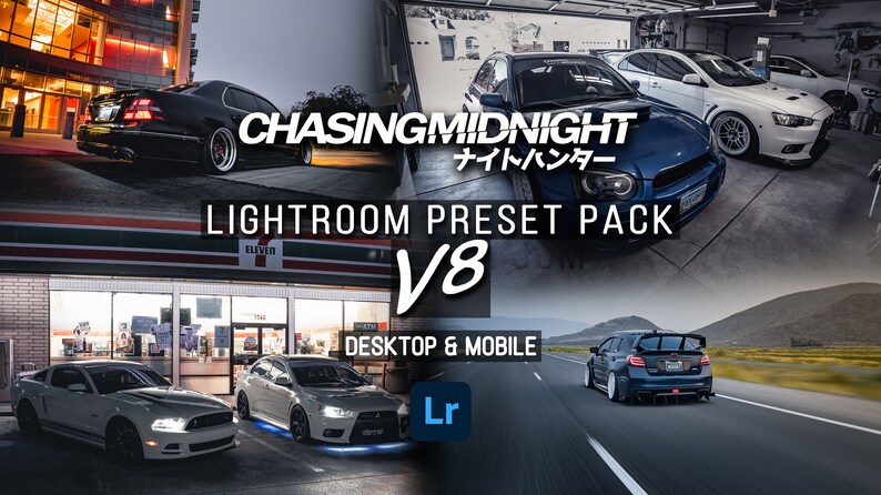 May include: A collage of images featuring various cars, including a black Lexus, a white Subaru, and a white Mitsubishi Lancer Evolution. The text "CHASING MIDNIGHT ナイトハンター" and "LIGHTROOM PRESET PACK V8 DESKTOP & MOBILE" is displayed on the image. The Lightroom logo is also visible.