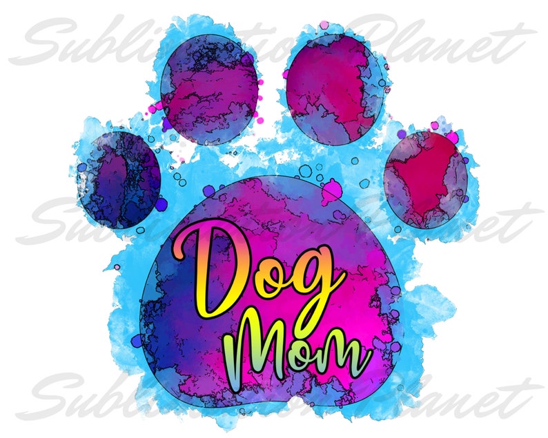 Dog Mom PNG Design Paw print design DOG MOM Sublimation Design Dog T-shirt Printable Sublimation Download Mug Cup Sublimation Design