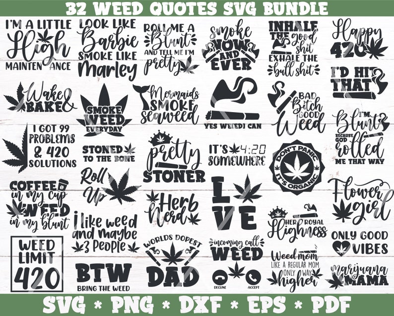 Download 32 Weed SVG Bundle Weed Quotes SVGs Funny Stoner SVGs Cut ...