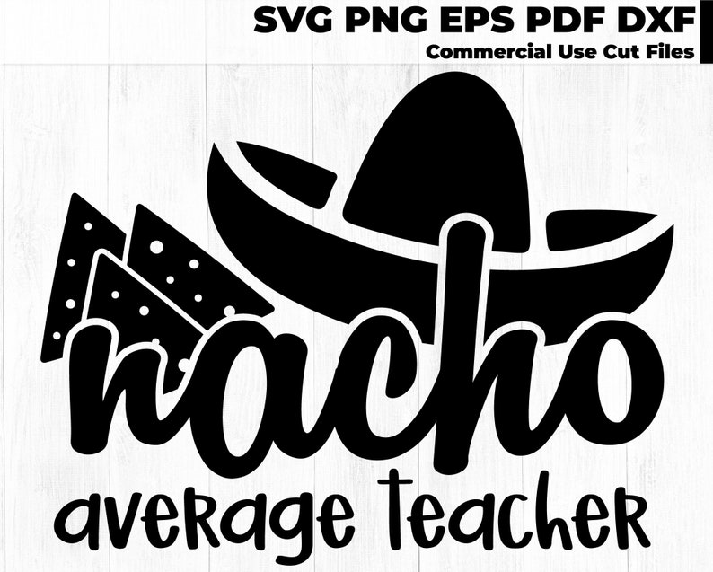 Download Commercial Use Nacho Average Teacher Svg Svg Cut File Teacher Svg Teacher Life Svg Teacher Quote Funny Teacher Svg Clip Art Art Collectibles Vadel Com