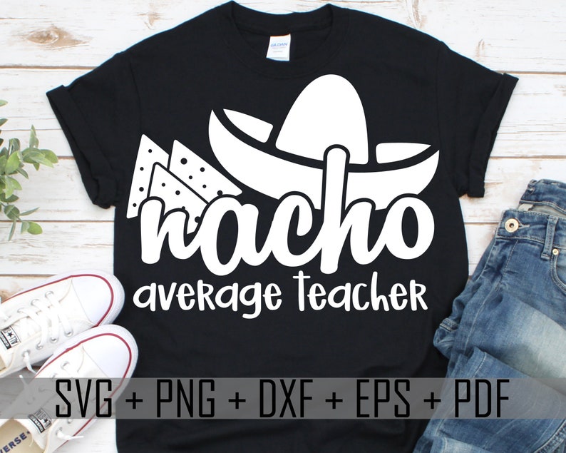 Download Commercial Use Nacho Average Teacher Svg Svg Cut File Teacher Svg Teacher Life Svg Teacher Quote Funny Teacher Svg Clip Art Art Collectibles Vadel Com