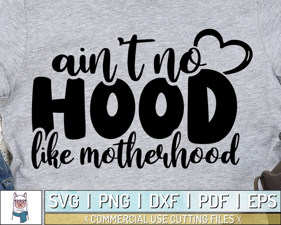 Download Ain T No Hood Like Motherhood Svg Mom Svg Mom Life Svg Etsy