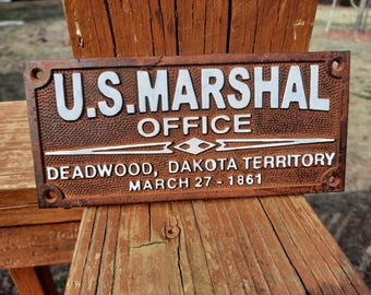 Cast Iron US Marshal Office Deadwood Dakota Territory March 27 1861 Sign Plaque Western Collectible Man Cave Office Home Decor