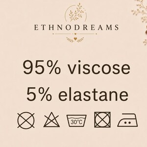 May include: A beige informational graphic featuring the text ETHNODREAMS, 95% viscose, and 5% elastane. Below the text are five laundry care symbols: do not bleach, do not tumble dry, machine wash at 30 degrees Celsius, do not dry clean, and iron.