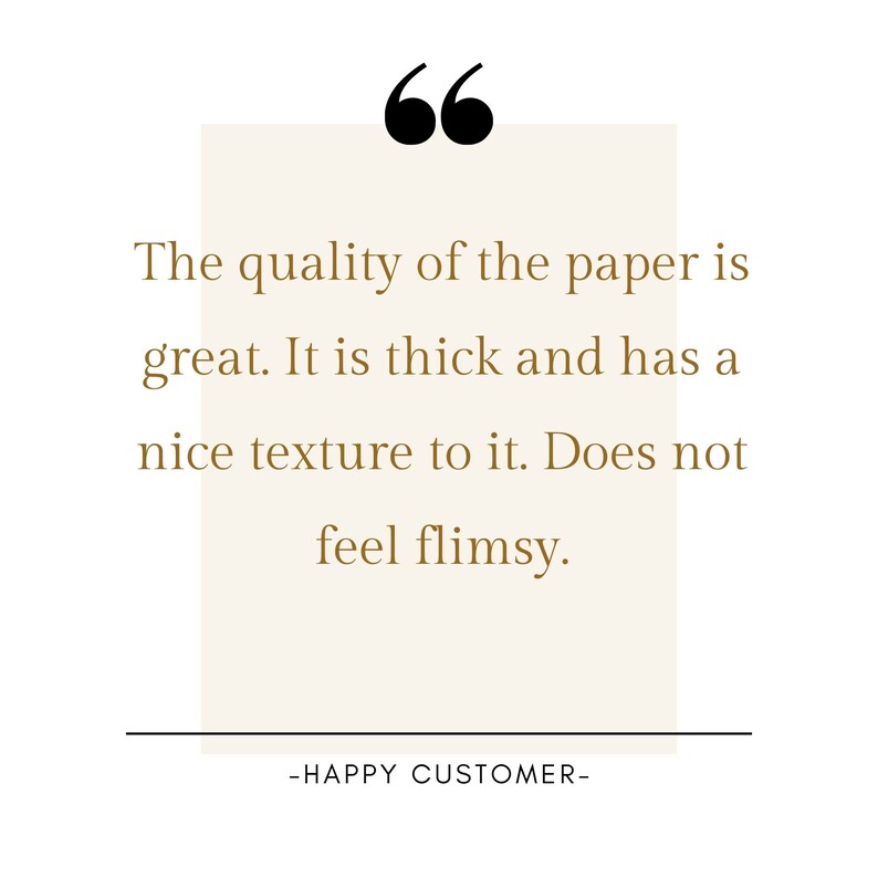 May include: A customer review quote about the quality of paper. The quote reads, "The quality of the paper is great. It is thick and has a nice texture to it. Does not feel flimsy." The quote is attributed to "HAPPY CUSTOMER".