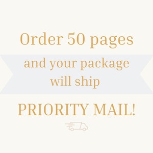 May include: Order 50 pages and your package will ship Priority Mail! A white banner with gold text and a small icon of a delivery truck.