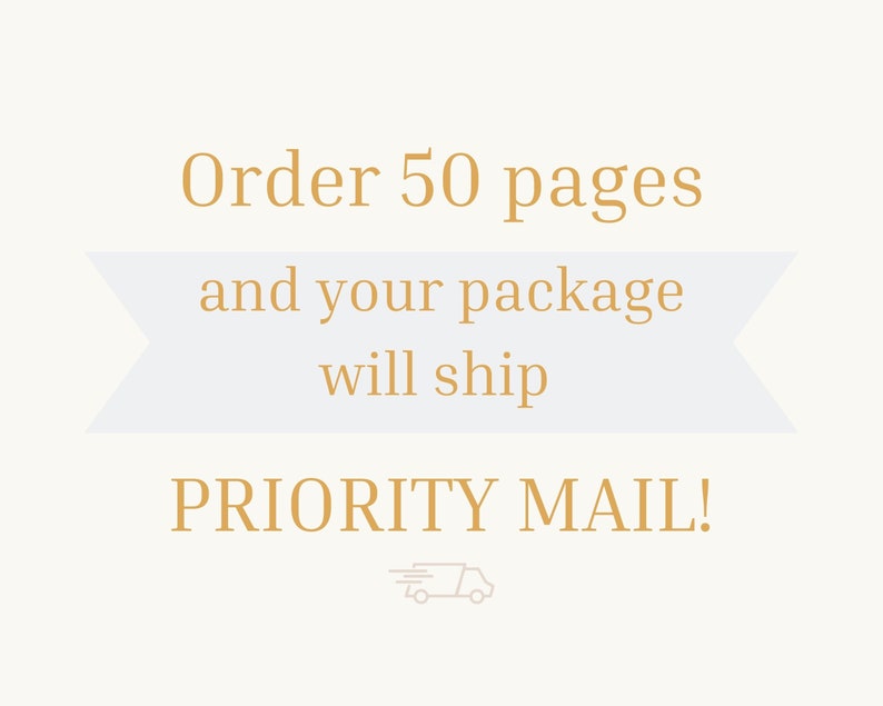 May include: Order 50 pages and your package will ship Priority Mail! A white banner with gold text and a small icon of a delivery truck.