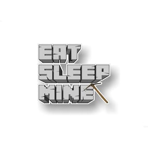 Eat Sleep MINE 6&#39;&#39; Decal Unique Gift Idea Perfect for Gamers or on your Computer Case Car SUV Offroad 4x4 Pickup Truck Gaming Vinyl Sticker