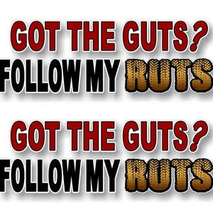 2 Got The Guts Follow My RUTS 9&#39;&#39; Decals for 4x4 Offroad Mudding 4WD Pickup AWD Highboy Truck Off Road Vinyl Stickers