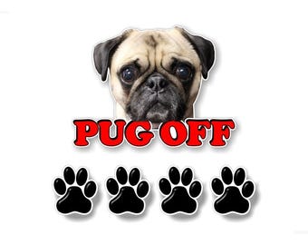 5 Decal Set PUG OFF 7'' Vinyl Decal with 4 Paw Print 2" Decals Dog Lover Puppy Breed Pet Paws Funny Cute Car Pet Adoption Rescue Stickers