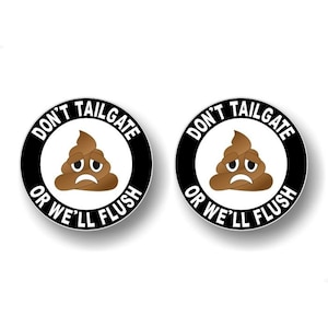DON'T TAILGATE or We'll Flush RV Decals Very Cute Poop Cartoon Keep Back Travel Trailer Fifth Wheel Recreational Vehicle Vinyl Stickers