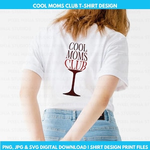 Cool Moms Club SVG PNG JPG, Design per maglietta "Mamma del vino", Regalo divertente per la mamma, Download digitale di "Mama Life", Maglietta per la festa della mamma, Regalo per neomamme