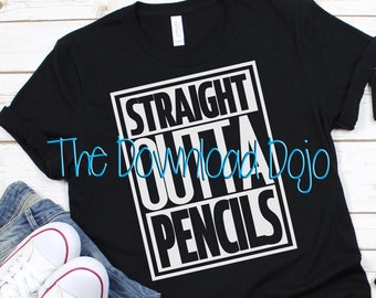 Arquivo SVG "Straight Outta Pencils", design para camiseta de professor (download digital)