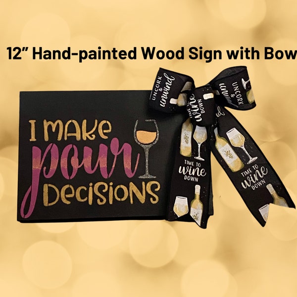 Wine, “I Make Pour Decisions”, Hand Painted, 12” Wood Box, Indoor Walls, Wreaths, Bow With Wine Glasses, Black Gold Pink, Made To Order