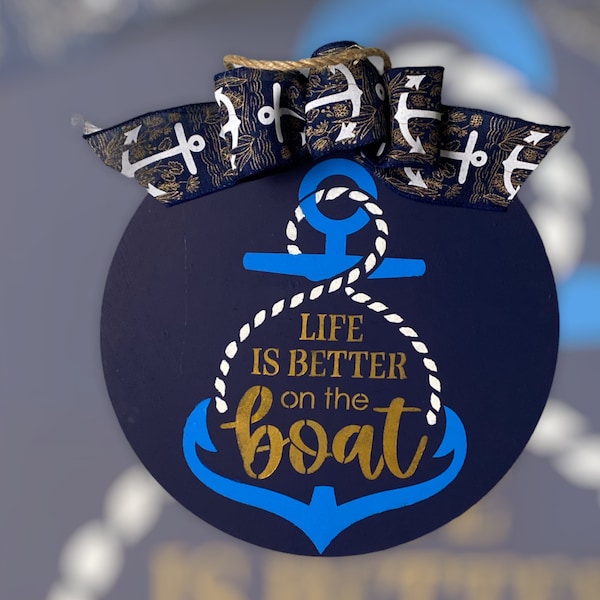 Nautical Sign, “Life Is Better On The Boat”, 12” Poplar Plywood, Outdoor Indoor Walls, Wreaths, Navy Blue Gold, Bow, Anchor, Made To Order