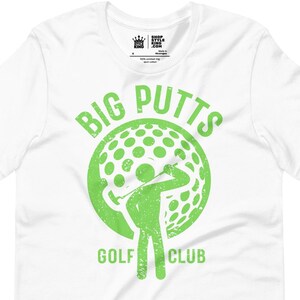 BIG PUTTS Golf Club Shirt, Funny Golfing T-Shirt, Gift for Golfer, Dad Shirt