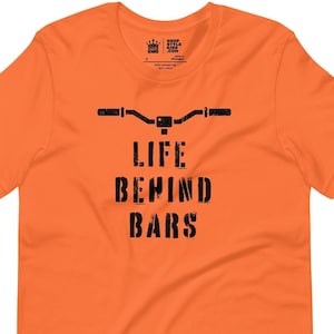 T-Shirt Life Behind Bars, BMX Bicycle Tee, Gift for Cyclist