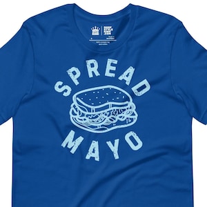 SPREAD MAYO Funny  T-Shirt, Mayonnaise Lover Tee, Funny Tee, Foodie Shirt