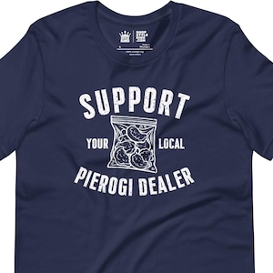 Support Your Local Pierogi Dealer, Funny Polish T-Shirt, Gift Idea For Polish Grandma, Polish Dumplings Shirt