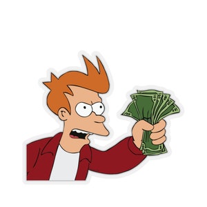 Shut up and take my money meme decal sticker | Futurama Decal Sticker