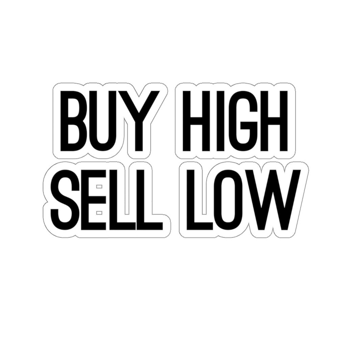 Buy High Sell Low Meme Decal Sticker Etsy