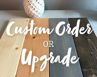 Custom Order / Upgrade Order