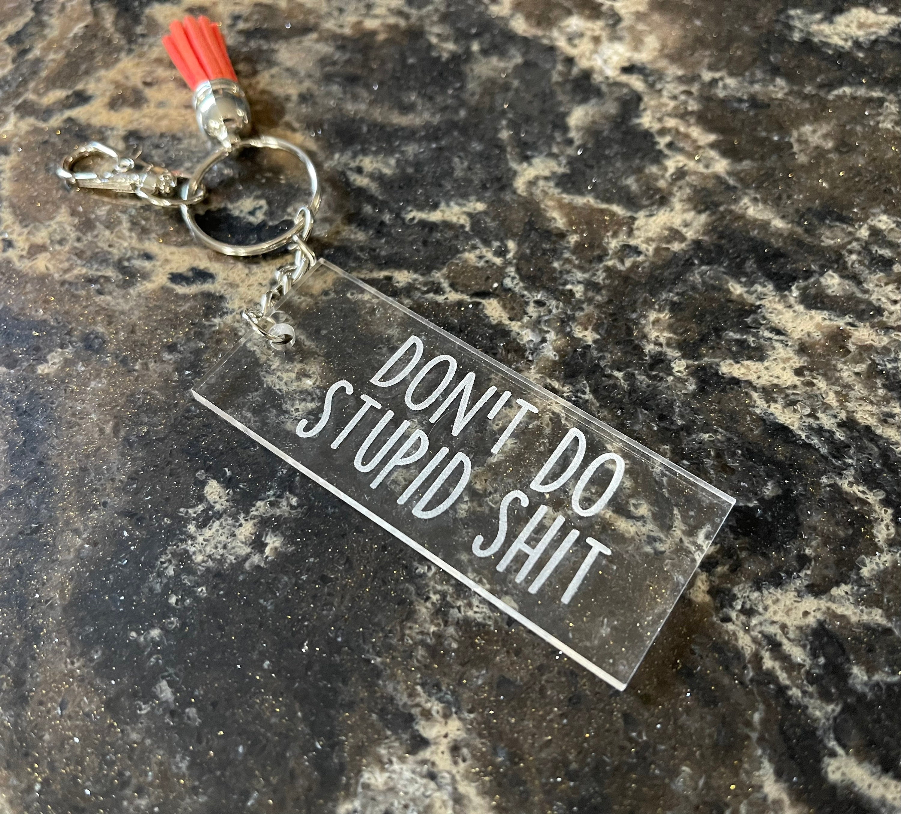 Don't Do Stupid Shit Keychain - Laser Engraved Key Fob - Wood