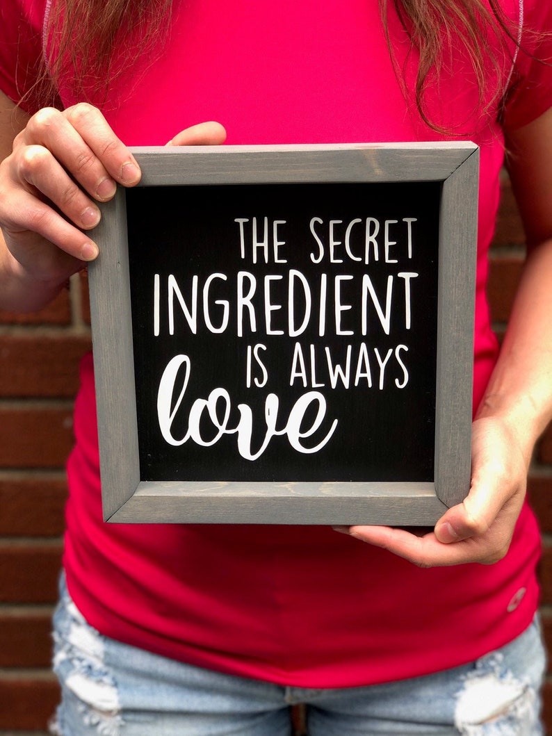 The Secret Ingredient Is Always Love Kitchen Sign Love Sign Etsy