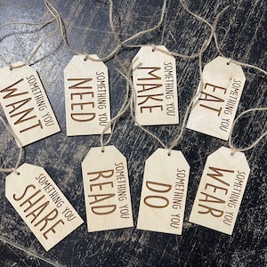 Holiday Gift Tags, Something You Want Need Wear Read Eat Share Make Do, Set of 6 Laser Engraved Wooden Tags, Christmas Gift, Kids, Grandkids
