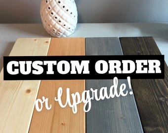 Custom Order / Upgrade Order