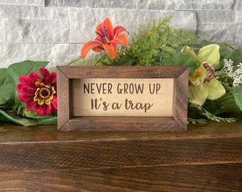 Never Grow Up It’s A Trap, Couples, Kids, Graduation, Birthday Gift, Playroom Decor, Rectangle Box Sign, Tiered Tray Framed Mini
