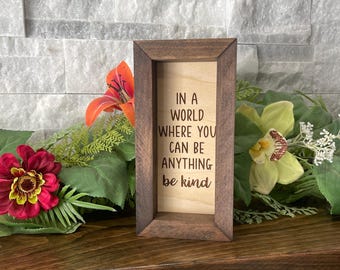 Be Kind, School, Playroom, Kids, Kindness, Friends, Classroom, Be Anything, Rectangle Box Sign, Tiered Tray Wood Framed Mini