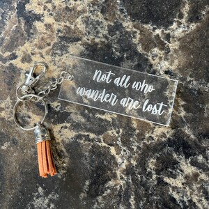 Not All Who Wander Are Lost, Wood or Acrylic Keychain, Laser Engraved, Favor, Gift Basket, Luggage Tag, Travel, Vacation, Key Accessory